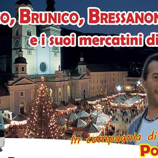Ai “Mercatini di Natale” di Vipiteno, Brunico e Bressanone) in compagnia della Polaris Viaggi di Bagnolo Piemonte e Revello