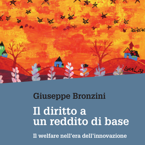 Il diritto a un reddito di base: &quot;Un giorno ci domanderemo come abbiamo potuto vivere senza&quot;