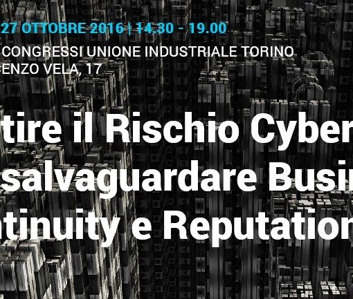 Torino, gestire il Rischio Cyber per salvaguardare Business Continuity e Reputation