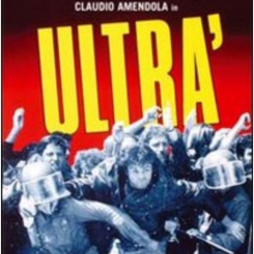 Ultrà: un film ed una storia, retaggio di un tempo che fu