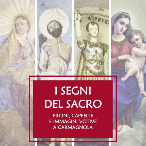 I segni del Sacro. Piloni, cappelle e immagini votive a Carmagnola