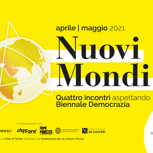 Dal 15 aprile al via &quot;Nuovi Mondi&quot;: quattro incontri online aspettando Biennale Democrazia
