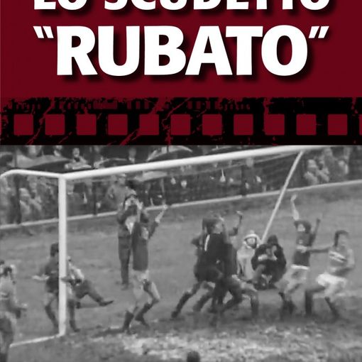 Lo scudetto &quot;rubato&quot;, un bel libro sul Toro rievoca il campionato 1971-72