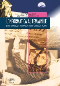 &quot;L’informatica al femminile&quot;, presentazione del libro di Cinzia Ballesio e Giovanna Giordano