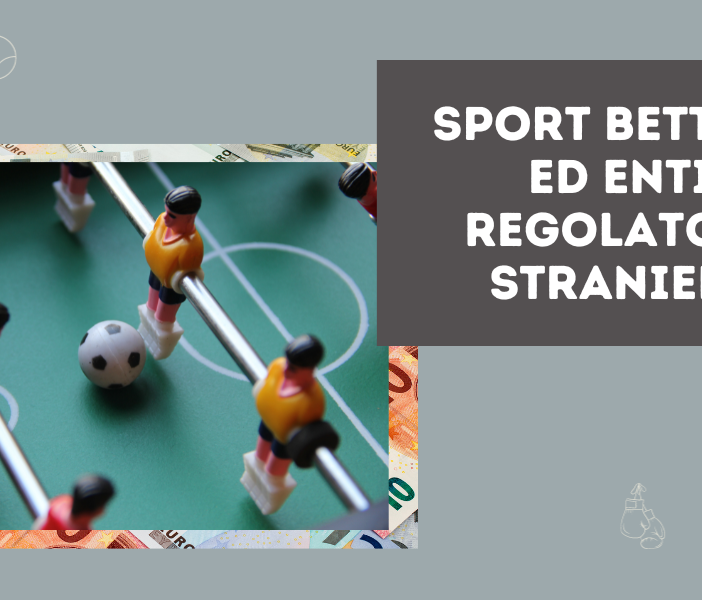 Sport Betting ed Enti Regolatori Stranieri