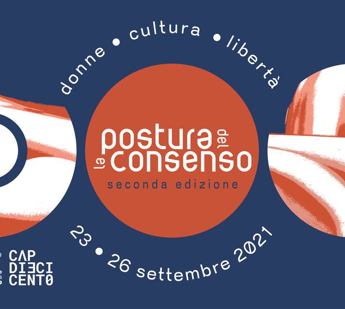 Donne, diritti e libertà: al Cap10100 la seconda edizione del festival &quot;La Postura del Consenso&quot;