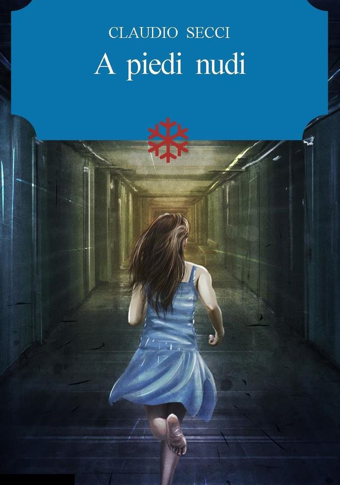 Esce “A piedi Nudi”, il nuovo romanzo del torinese Claudio Secci