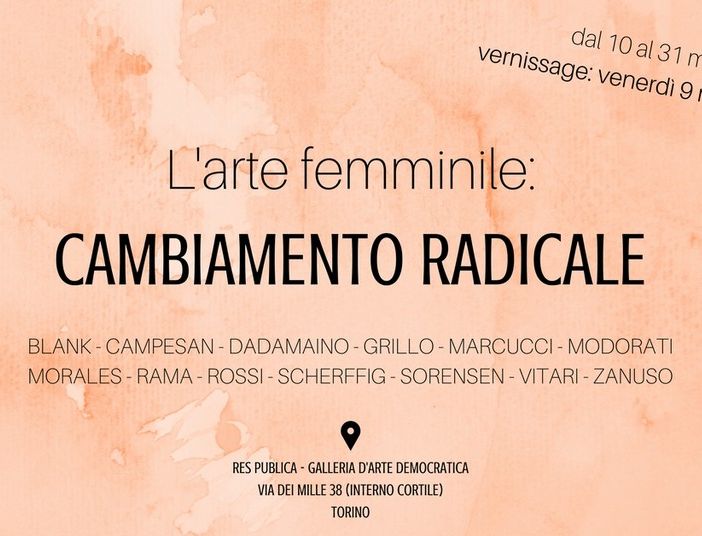 Il 9 marzo si inaugura a Torino la collettiva &quot;L'arte femminile: cambiamento radicale&quot;