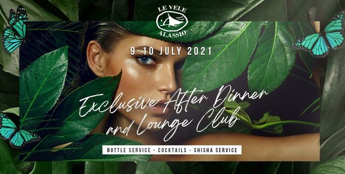 Il 9 e 10 luglio alle Vele Alassio Exclusive After Dinner and Lounge Club