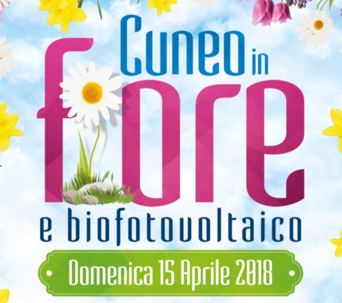 Cuneo in fiore e biofotovoltaico 2018, domenica 15 aprile