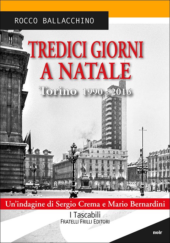 &quot;Tredici giorni a Natale. Torino 1990-2016&quot;