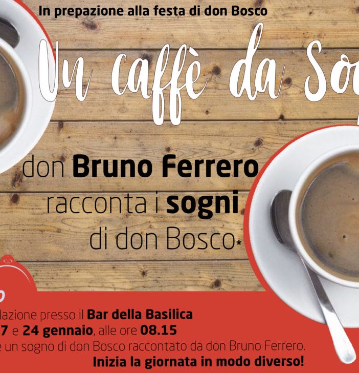Mercoledì 24 un caffè da sogno presso il bar della Basilica di don Bosco