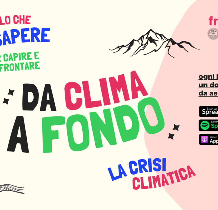 &quot;Da clima a fondo&quot;, il podcast di Unito che affronta il tema della crisi climatica