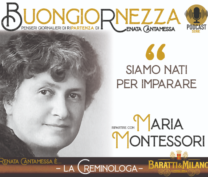 La Buongiornezza racconta la rivoluzione Maria Montessori, la &quot;mamma di tutti i bambini del mondo&quot;