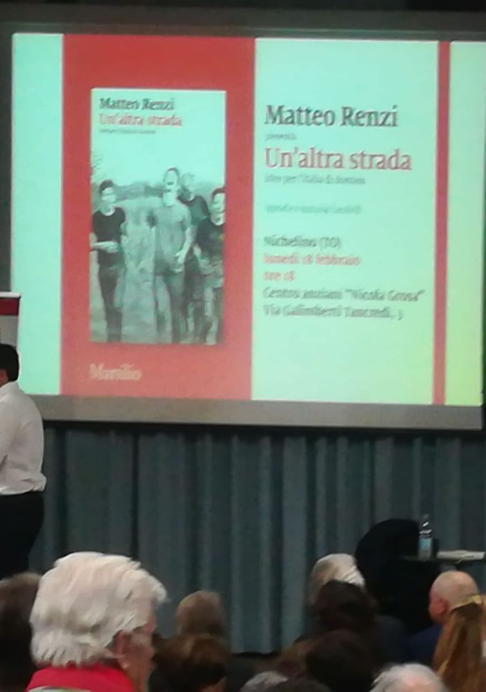 Renzi a Nichelino attacca il Governo: “Incompetenti e cialtroni, stanno facendo arretrare l’Italia”. Ma l’amministrazione locale lo ignora