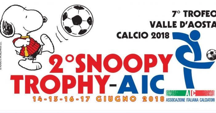 Lo Snoopy Trophy-Aic – 7° Trofeo Valle d’Aosta Calcio 2018 tocca quota 300 squadre  iscritte