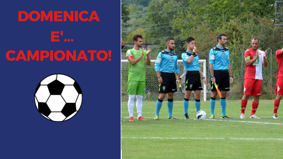 FINALMENTE IL CAMPIONATO - Calcio, la 1a giornata di Eccellenza: Lucento-Pianese, Union-Pinerolo, Orizzonti-Vanchiglia...