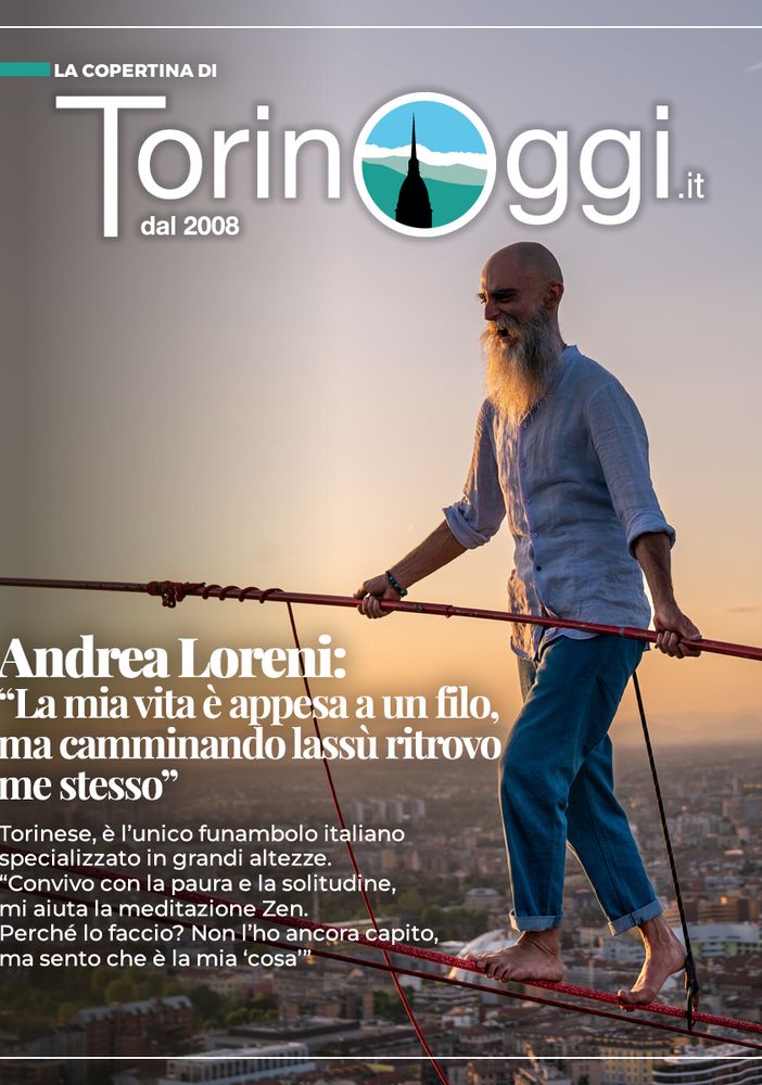 Andrea Loreni: &quot;La mia vita è appesa a un filo, ma camminando lassù io ritrovo me stesso&quot;
