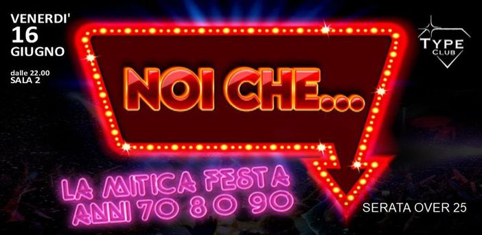 NOI CHE… Rivivi le emozioni degli anni '70, '80 e '90 NOI CHE… Rivivi le emozioni degli anni '70, '80 e '90