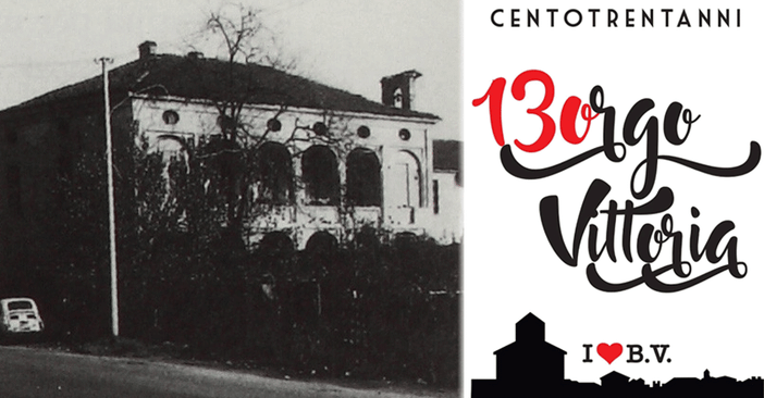 Borgo Vittoria compie 130 anni: la storia di un quartiere che ha saputo trasformarsi nel tempo