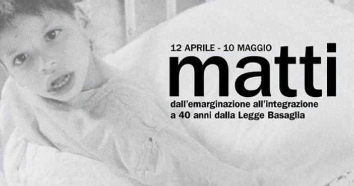 Rivalta, prorogata fino al 16 maggio la mostra Matti, dall’emarginazione all’integrazione a 40 anni dalla Legge Basaglia