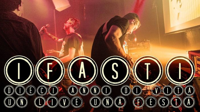 Primi 10 anni di attività per iFasti, che questa sera festeggeranno sul palco dello sPAZIO211