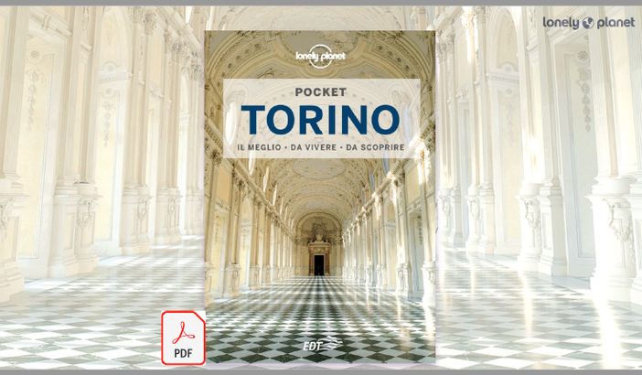 La nuovissima Lonely Planet su Torino in download gratuito in occasione di Eurovision e Atp Finals La nuovissima Lonely Planet su Torino in download gratuito in occasione di Eurovision e Atp Finals