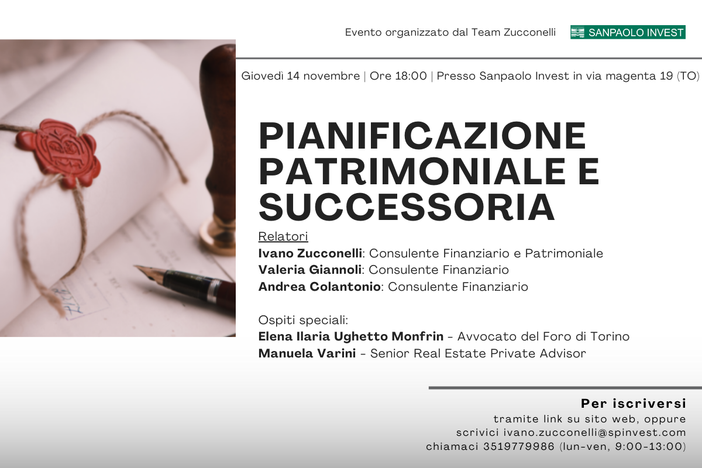 “Pianificazione Patrimoniale e Successoria” con il Team Zucconelli di Sanpaolo Invest “Pianificazione Patrimoniale e Successoria” con il Team Zucconelli di Sanpaolo Invest
