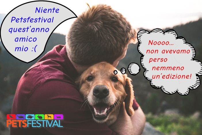 PETSFESTIVAL: appuntamento rimandato al 2021 PETSFESTIVAL: appuntamento rimandato al 2021