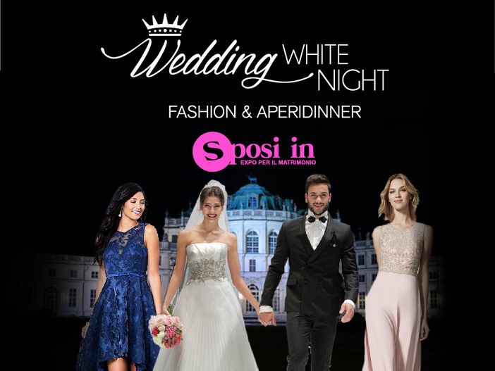 Via alla prenotazione per la Wedding White Night! Affrettati i posti sono limitati