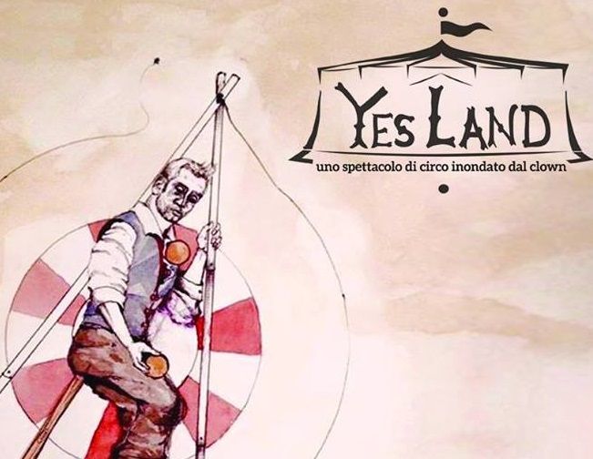 Allo Spazio FLIC, stasera arriva “Yes Land”, uno spettacolo di circo inondato dal clown
