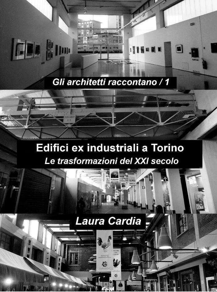Edifici ex industriali a Torino: 7 architetti raccontano i loro progetti