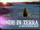 Per ulteriori dettagli sulle proiezioni e per acquistare i biglietti, visitare il sito ufficiale di &quot;Onde di Terra&quot;.