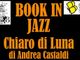 “Book in Jazz” al Capolinea8 con il “Chiaro di luna” di Andrea Castaldi