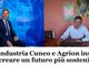 Innovazione tecnologica e filiera agroalimentare: Confindustria Cuneo e Agrion insieme per creare un futuro più sostenibile