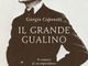 Il grande Gualino. Il romanzo di un imprenditore