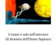 Si presenta a Luserna San Giovanni l'ebook &quot;L'uomo è solo nell'Universo, il dominio dell'Homo Sapiens&quot;