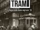 Serata da tutto esaurito per la presentazione di &quot;Storia di 1 Tram&quot;