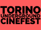 Al Cinema Classico di Torino la quinta edizione del Torino Underground Cinefest