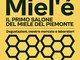 Miel’é: a metà aprile a Moncalieri il primo salone piemontese del miele Miel’é: a metà aprile a Moncalieri il primo salone piemontese del miele