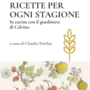 Da maggio ritorna in libreria “Ricette per ogni stagione” di Libereso Guglielmi un viaggio tra salute e sostenibilità