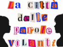 “La città delle parole volanti”, spettacolo delle allieve e degli allievi sordi e udenti del corso di teatro integrato