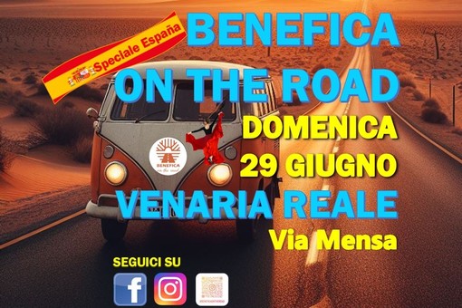 Venaria Reale: arriva lo “Speciale España” di  BENEFICA ON THE ROAD!