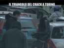 Il &quot;triangolo del crack&quot; a Torino documentato dalle Iene