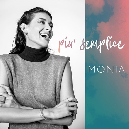 Da oggi online il video di “Più semplice”, l'ultimo singolo della cantautrice sanremese Monia