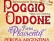 A Perosa Argentina appuntamento con la rievocazione storica Poggio Oddone e con il Plaisentif®