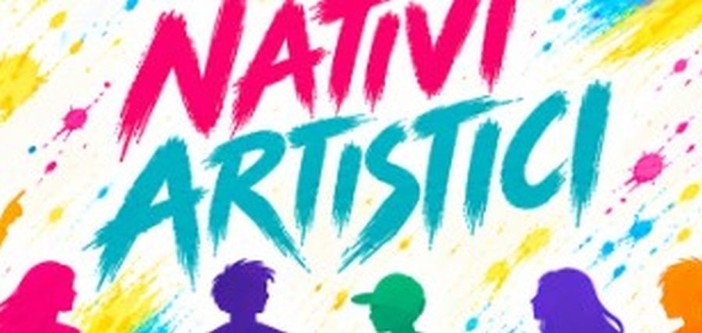 “Nativi Artistici”, al via progetto per riscoprire l’identità culturale