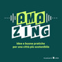 Ama e Adnkronos presentano il podcast 'AMAzing - idee e buone pratiche per una città sostenibile' Ama e Adnkronos presentano il podcast 'AMAzing - idee e buone pratiche per una città sostenibile'