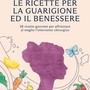 Alimentazione, in un libro 28 ricette per accompagnare i pazienti prima e dopo l'intervento chirurgico Alimentazione, in un libro 28 ricette per accompagnare i pazienti prima e dopo l'intervento chirurgico