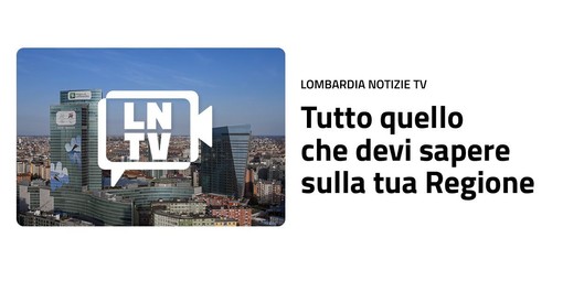 E’ nata “Lombardia Notizie TV”, televisione in streaming dedicata alla regione